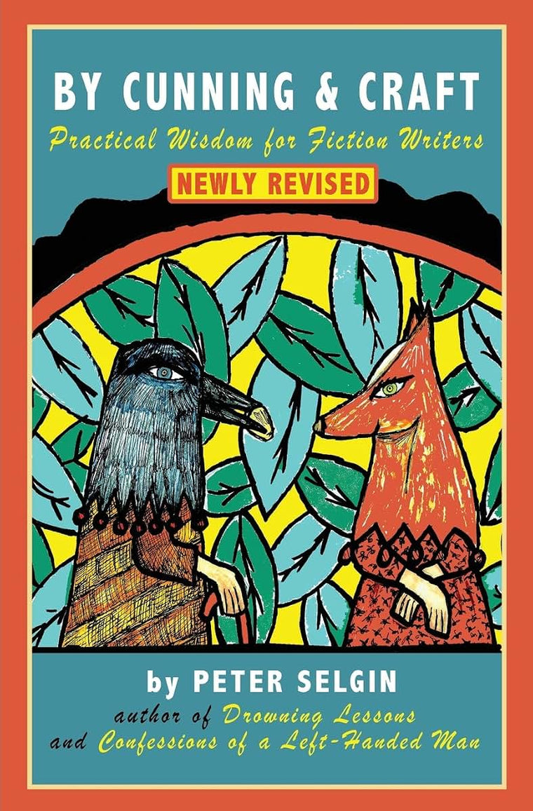 By Cunning & Craft: Practical Wisdom for Fiction Writers