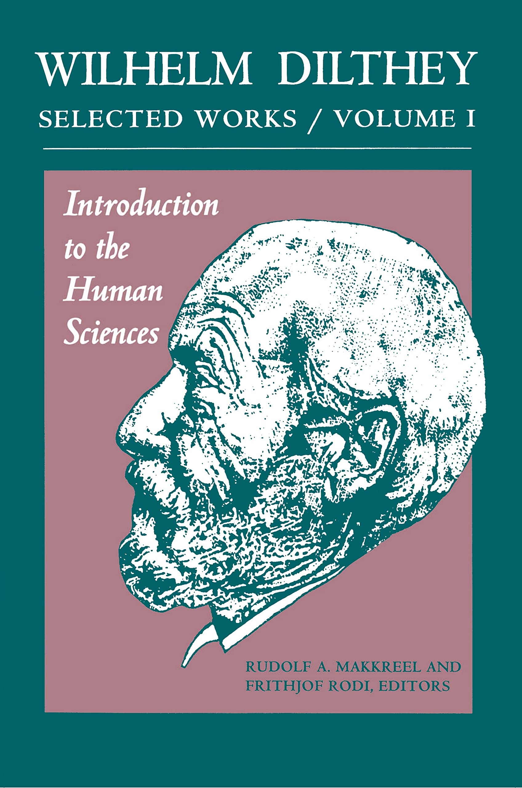 Wilhelm Dilthey: Selected Works Volume I: Introduction to the Human Sciences
