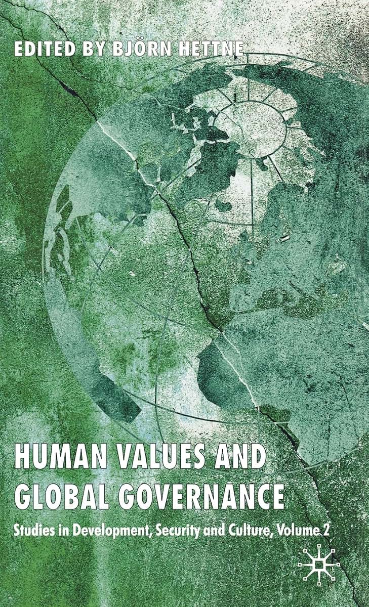 Human Values and Global Governance: Studies in Development, Security and Culture, Volume 2