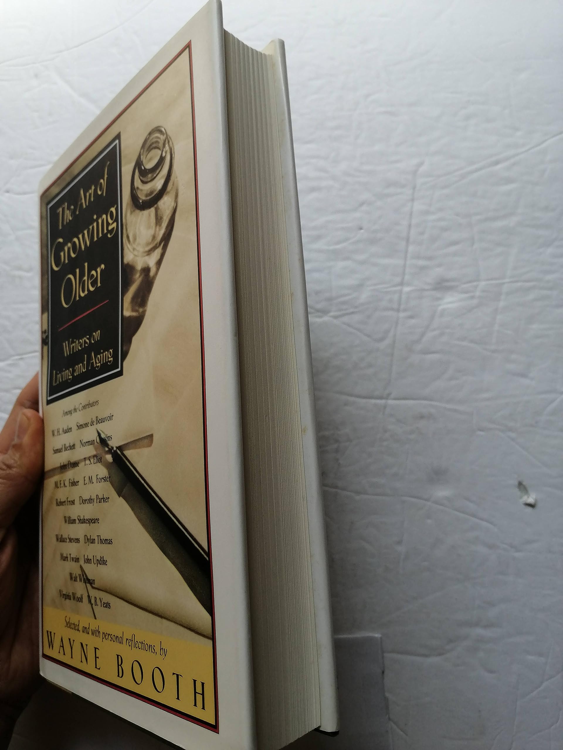 The ART OF GROWING OLD: WRITERS ON LIVING AND AGING