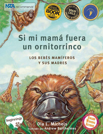 Si mi mamá fuera un ornitorrinco: Los bebés mamíferos y sus madres (Spanish Edition)