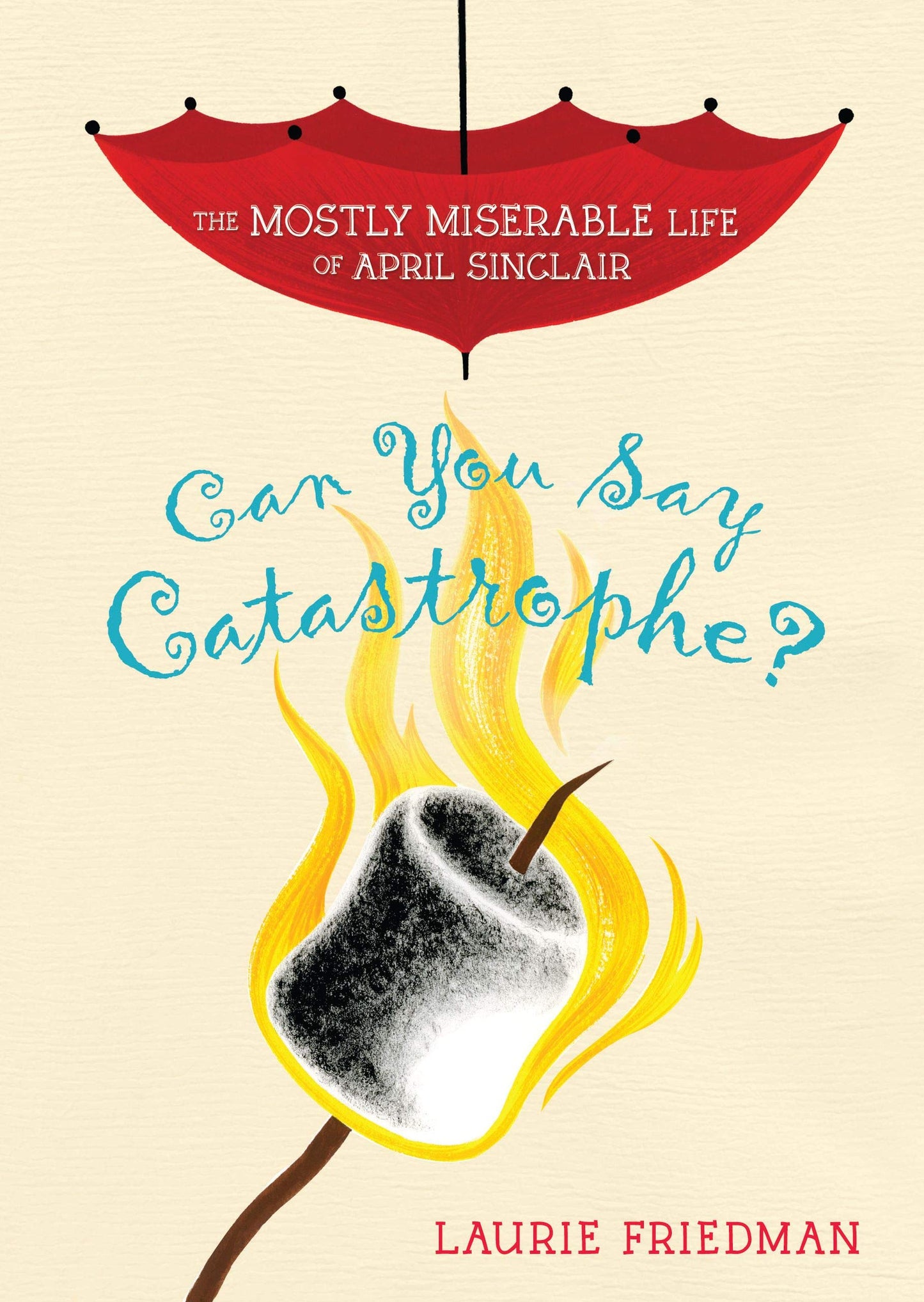 Can You Say Catastrophe? (The Mostly Miserable Life of April Sinclair)