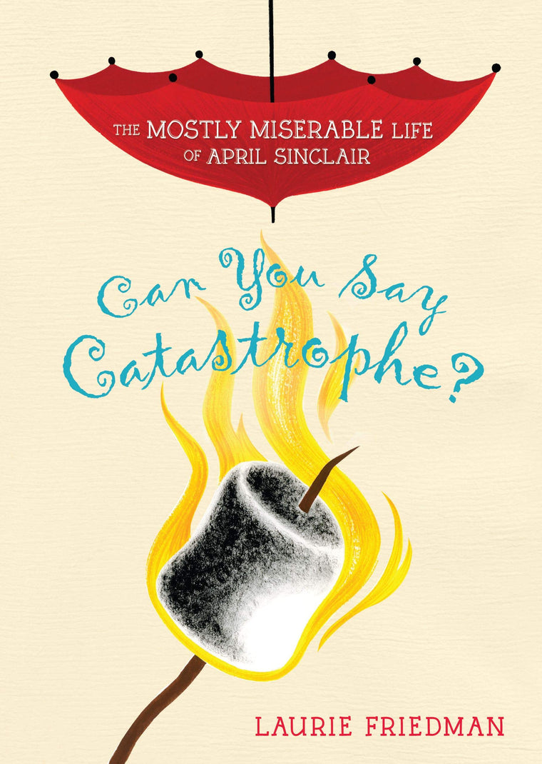 Can You Say Catastrophe? (The Mostly Miserable Life of April Sinclair)