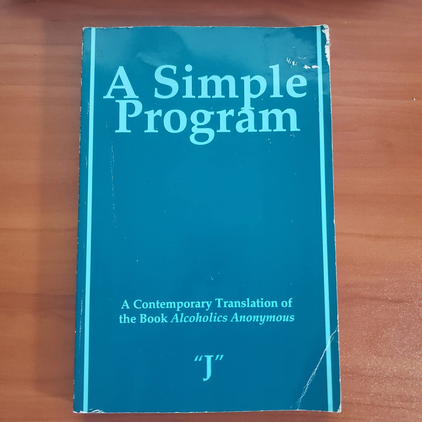 A Simple Program: A Contemporary Translation of the Book, Alcoholics Anonymous