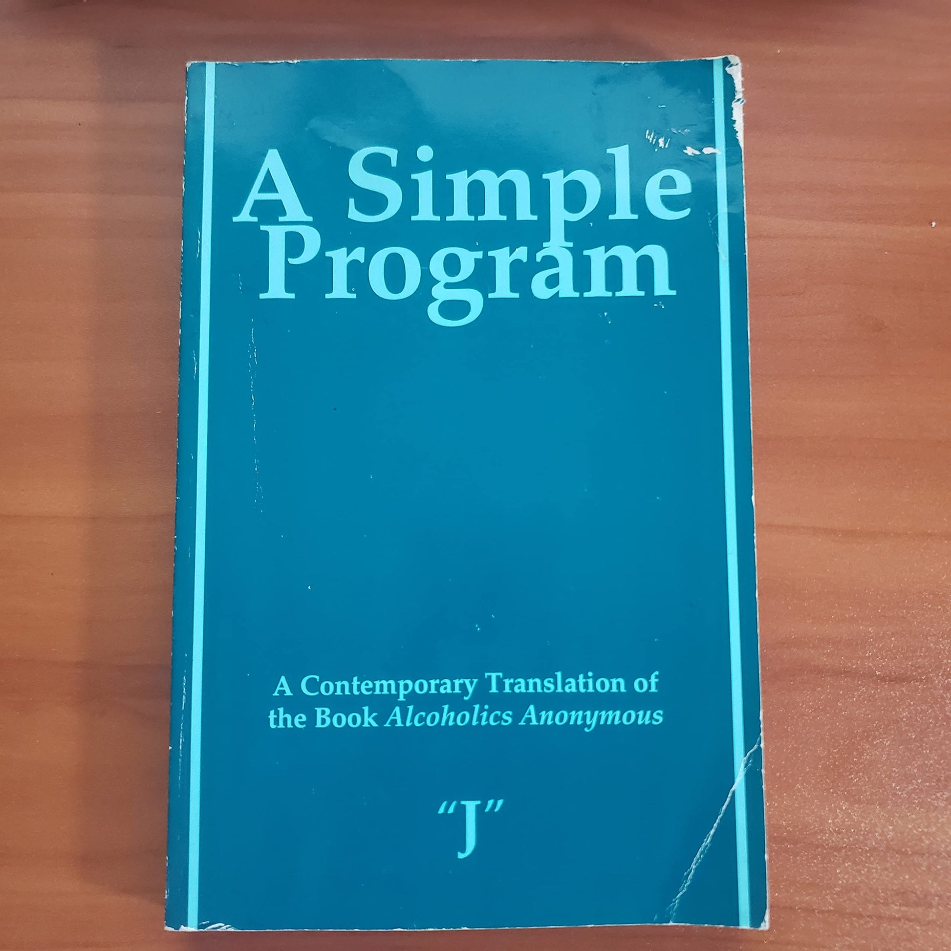 A Simple Program: A Contemporary Translation of the Book, Alcoholics Anonymous