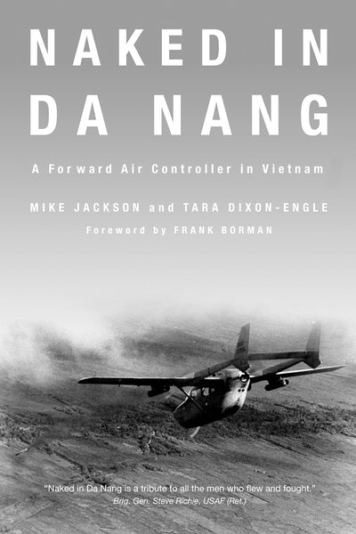 Naked in Da Nang: A Forward Air Controller in Vietnam