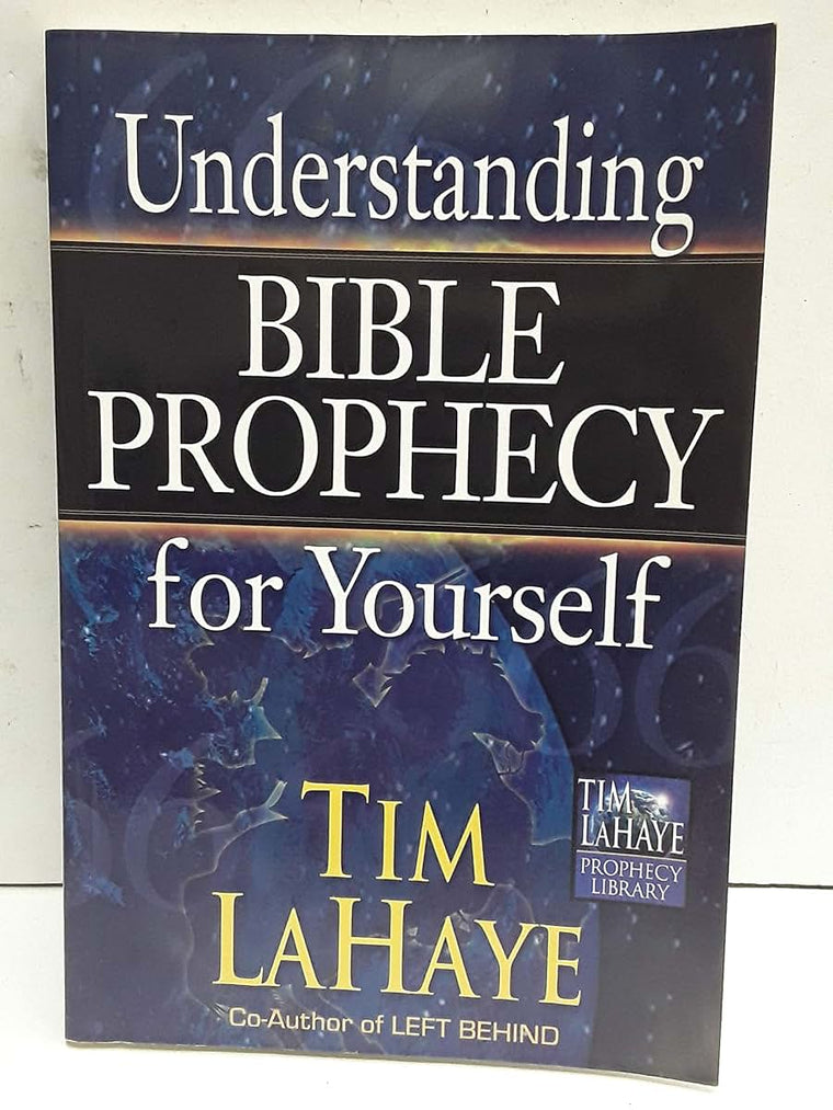 Understanding Bible Prophecy for Yourself (Tim LaHaye Prophecy Library)