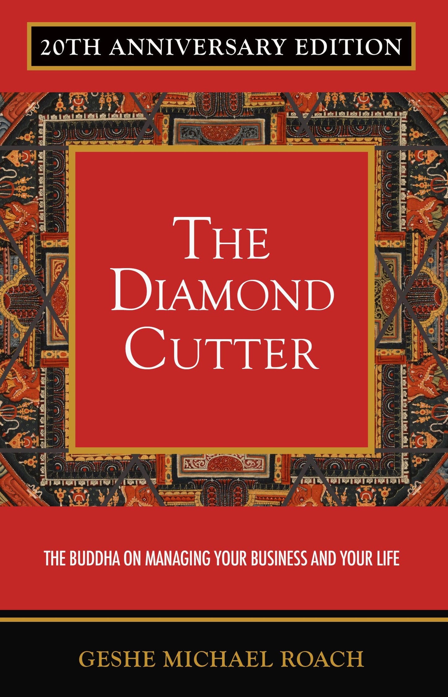 The Diamond Cutter 20th Anniversary Edition: The Buddha on Managing Your Business & Your Life