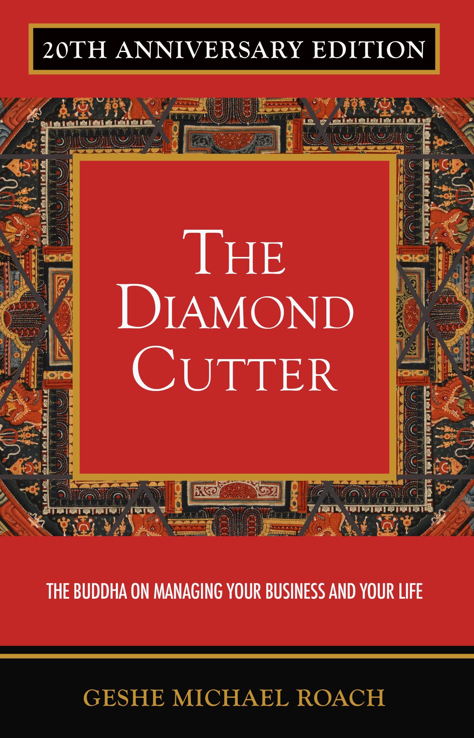 The Diamond Cutter 20th Anniversary Edition: The Buddha on Managing Your Business & Your Life