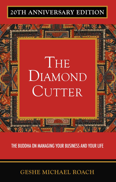 The Diamond Cutter 20th Anniversary Edition: The Buddha on Managing Your Business & Your Life
