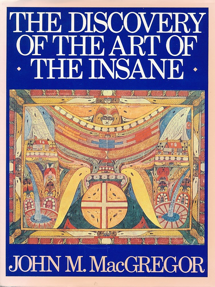 The Discovery of the Art of the Insane