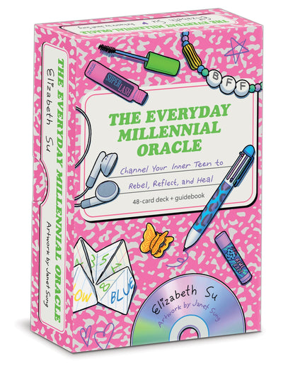 The Everyday Millennial Oracle: Channel Your Inner Teen to Rebel, Reflect, and Heal