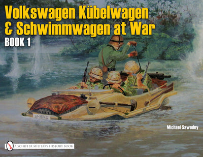 German Trucks & Cars in WWII: VW At War Book I Kbelwagen/Schwimmwagen (German Trucks & Cars in WWII, 2)