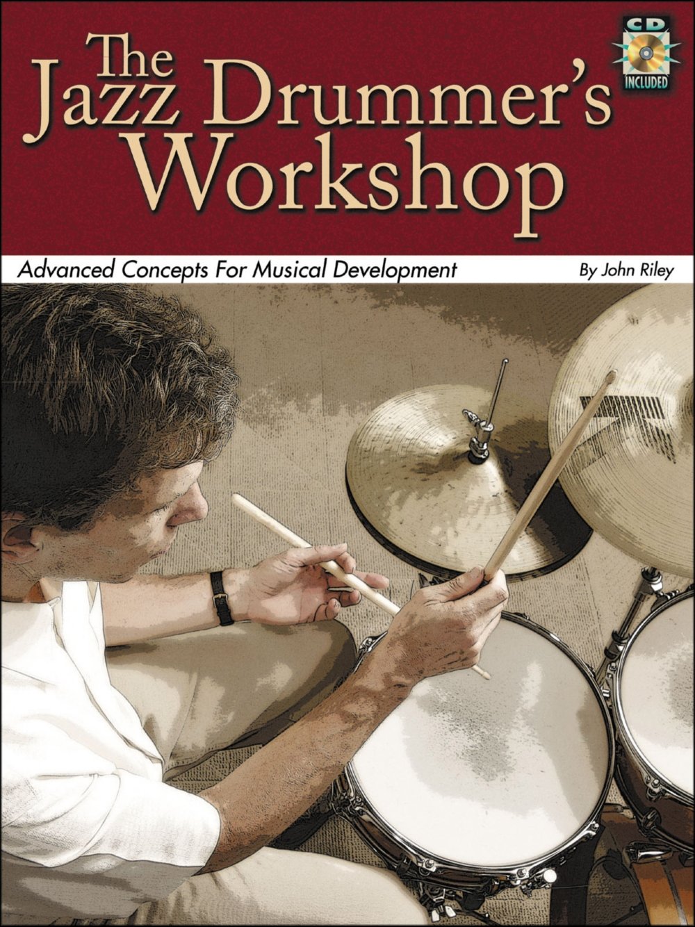 The Jazz Drummer's Workshop: Advanced Concepts for Musical Development