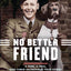 No Better Friend: Young Readers Edition: A Man, a Dog, and Their Incredible True Story of Friendship and Survival in World War II