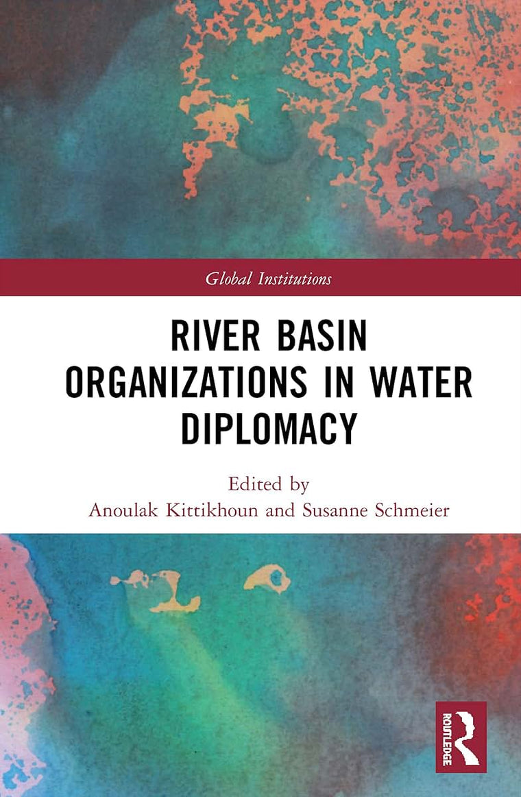 River Basin Organizations in Water Diplomacy (Global Institutions)