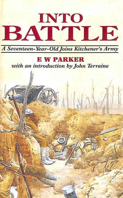 Into Battle: A Seventeen-year-Old Joins Kitchener's Army