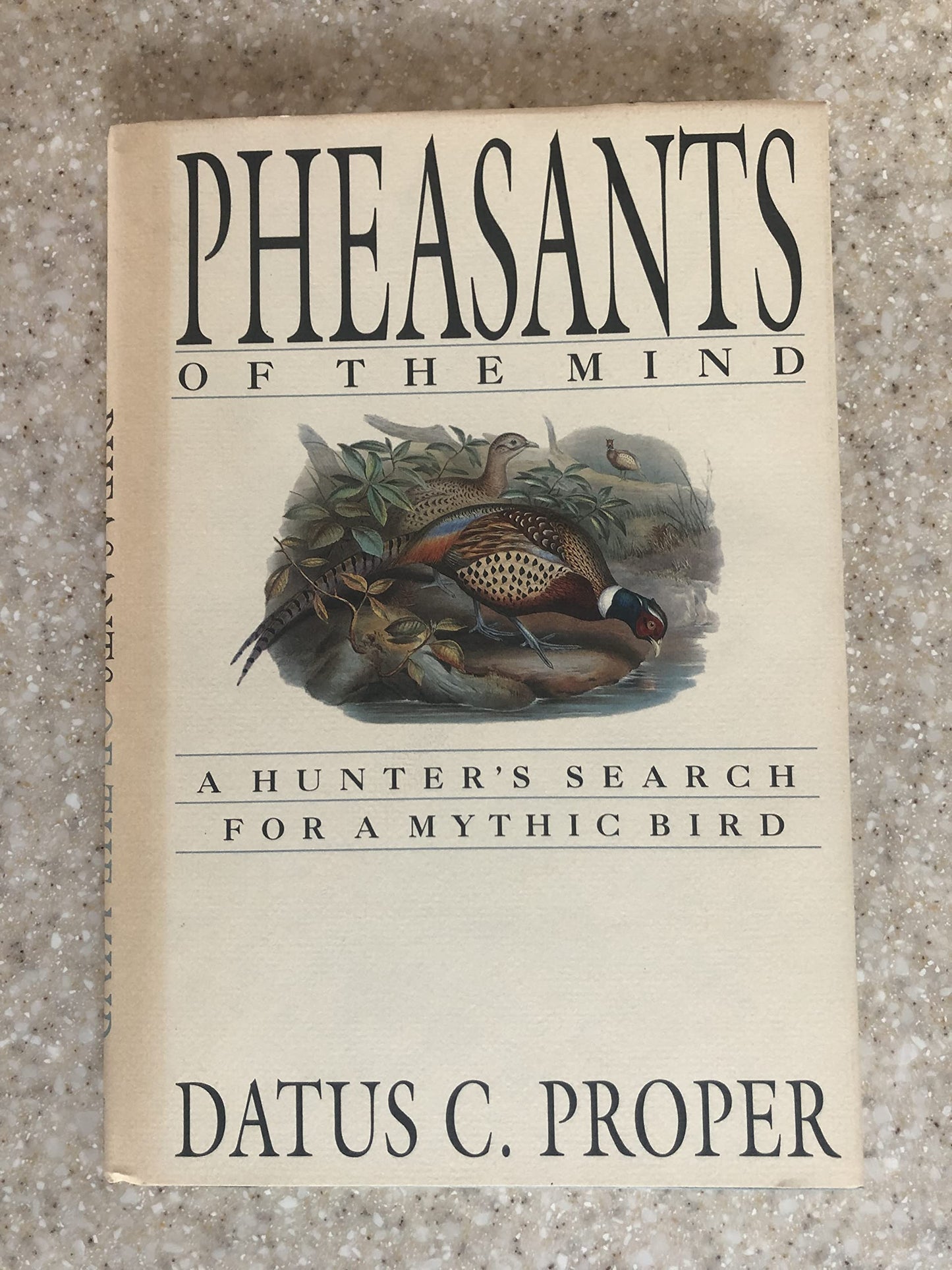Pheasants of the Mind: A Hunter's Search for a Mythic Bird b