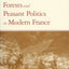 Forests and Peasant Politics in Modern France (Yale Agrarian Studies Series)