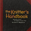 The Knitter's Handbook: Essential Skills & Helpful Hints from Knitter's Magazine