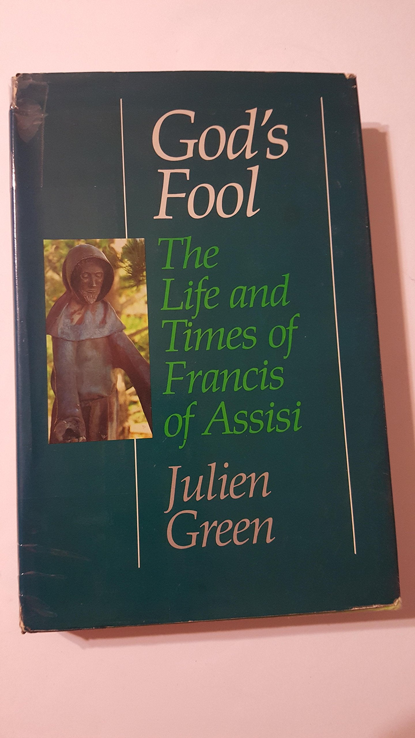 God's fool: The life and times of Francis of Assisi