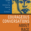 Courageous Conversations About Race: A Field Guide for Achieving Equity in Schools