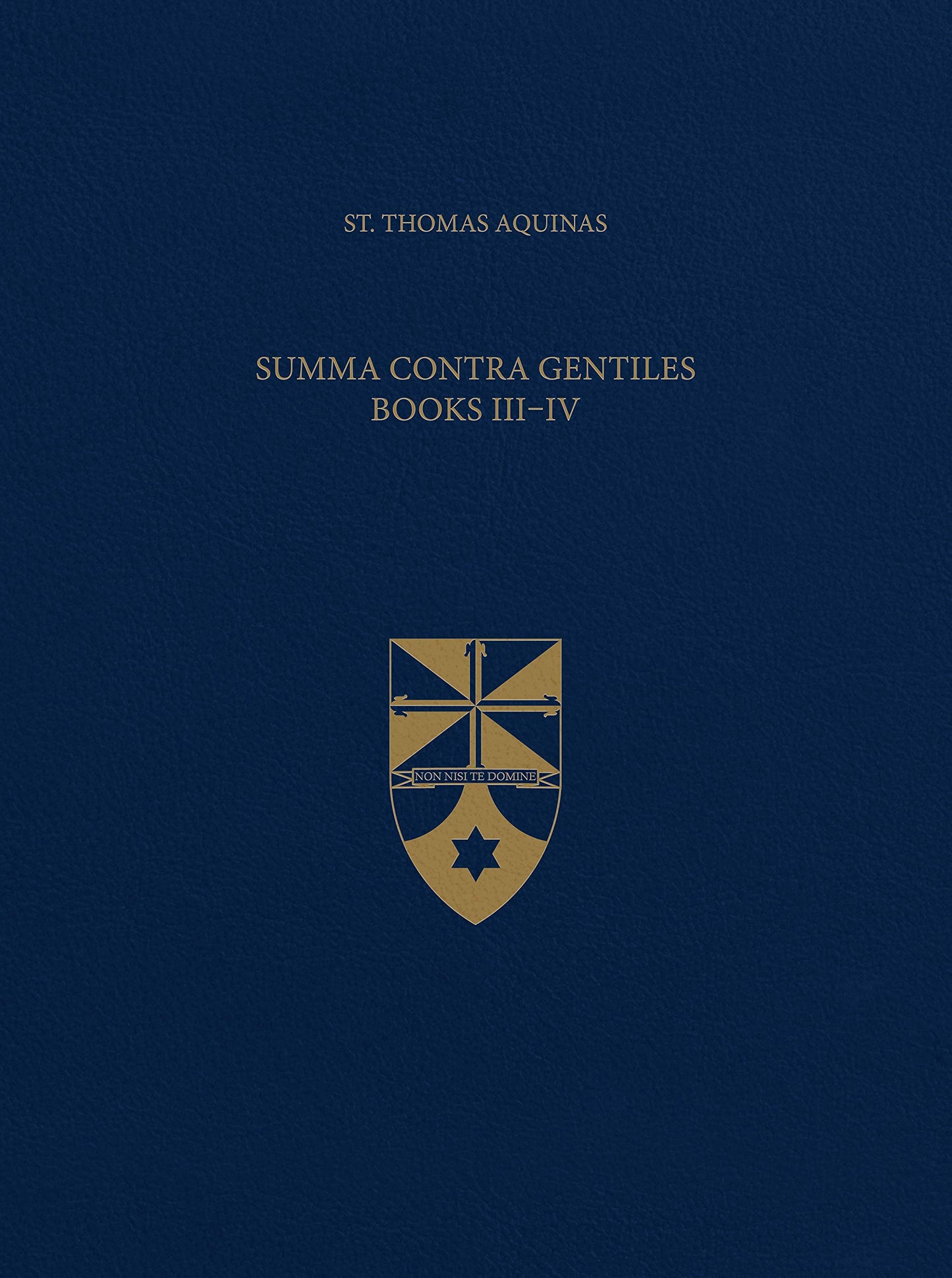 Summa Contra Gentiles, Books III & IV (Latin-English Opera Omnia)