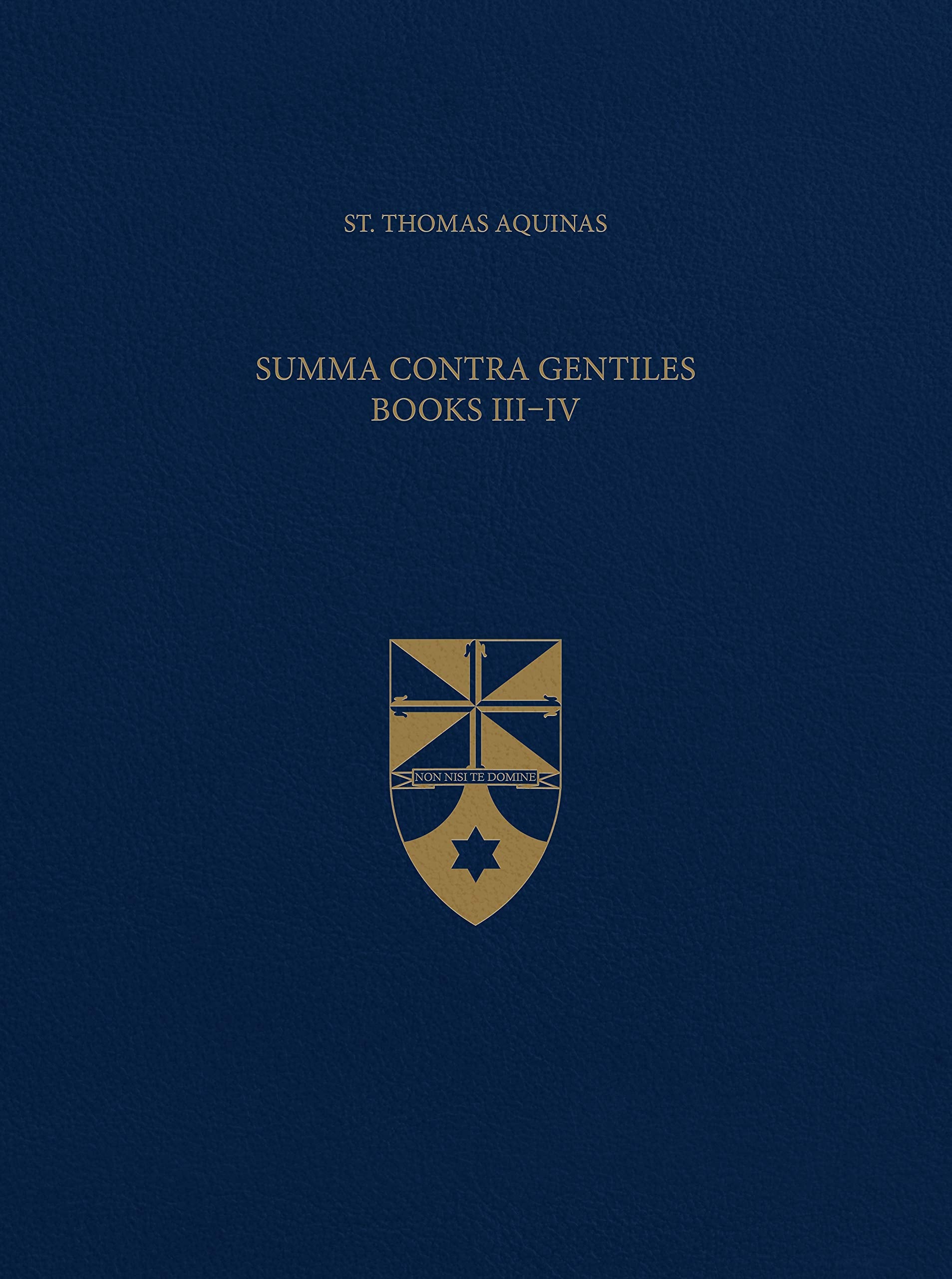 Summa Contra Gentiles, Books III & IV (Latin-English Opera Omnia)