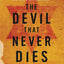 Devil That Never Dies