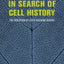 In Search of Cell History: The Evolution of Life's Building Blocks