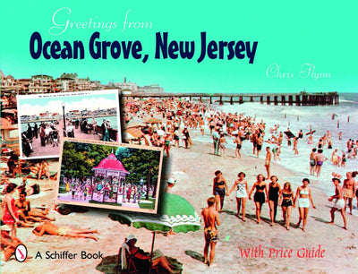 Greetings from Ocean Grove, New Jersey (Schiffer Book)