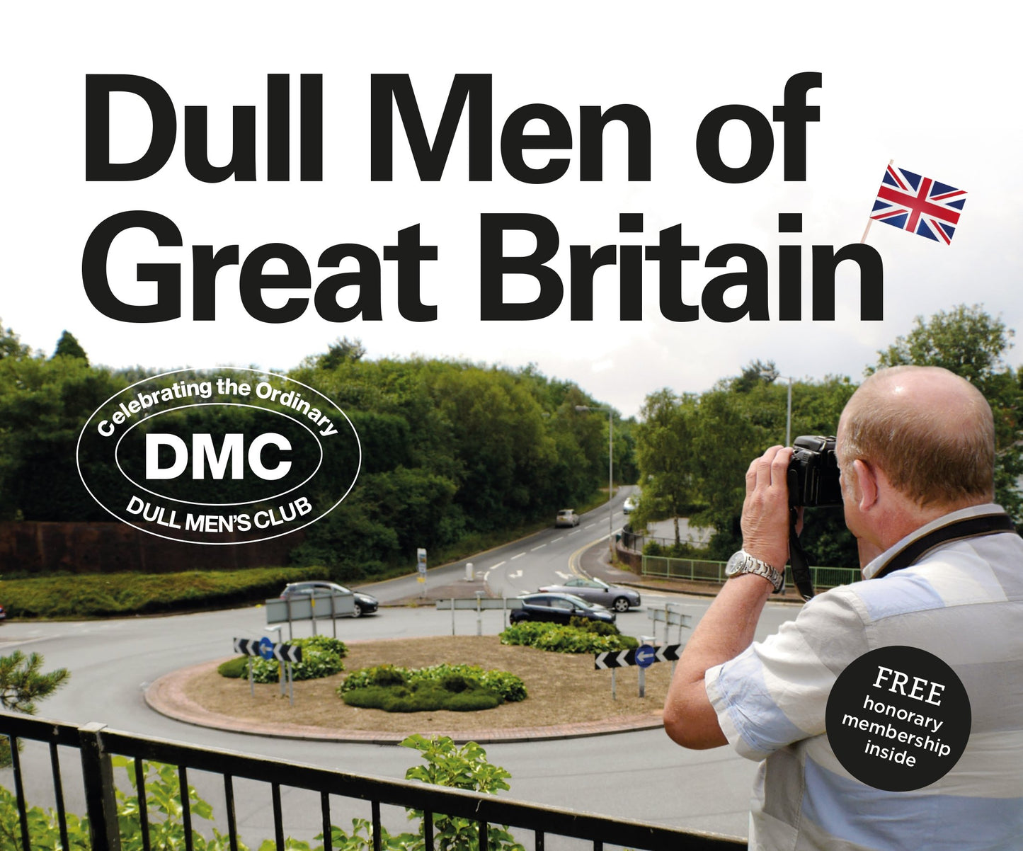 Dull Men of Great Britain: Celebrating the Ordinary by Carls