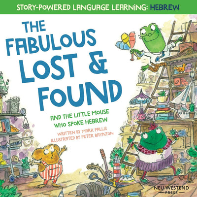 The Fabulous Lost & Found and the little mouse who spoke Hebrew: heartwarming & fun bilingual English Hebrew book for kids