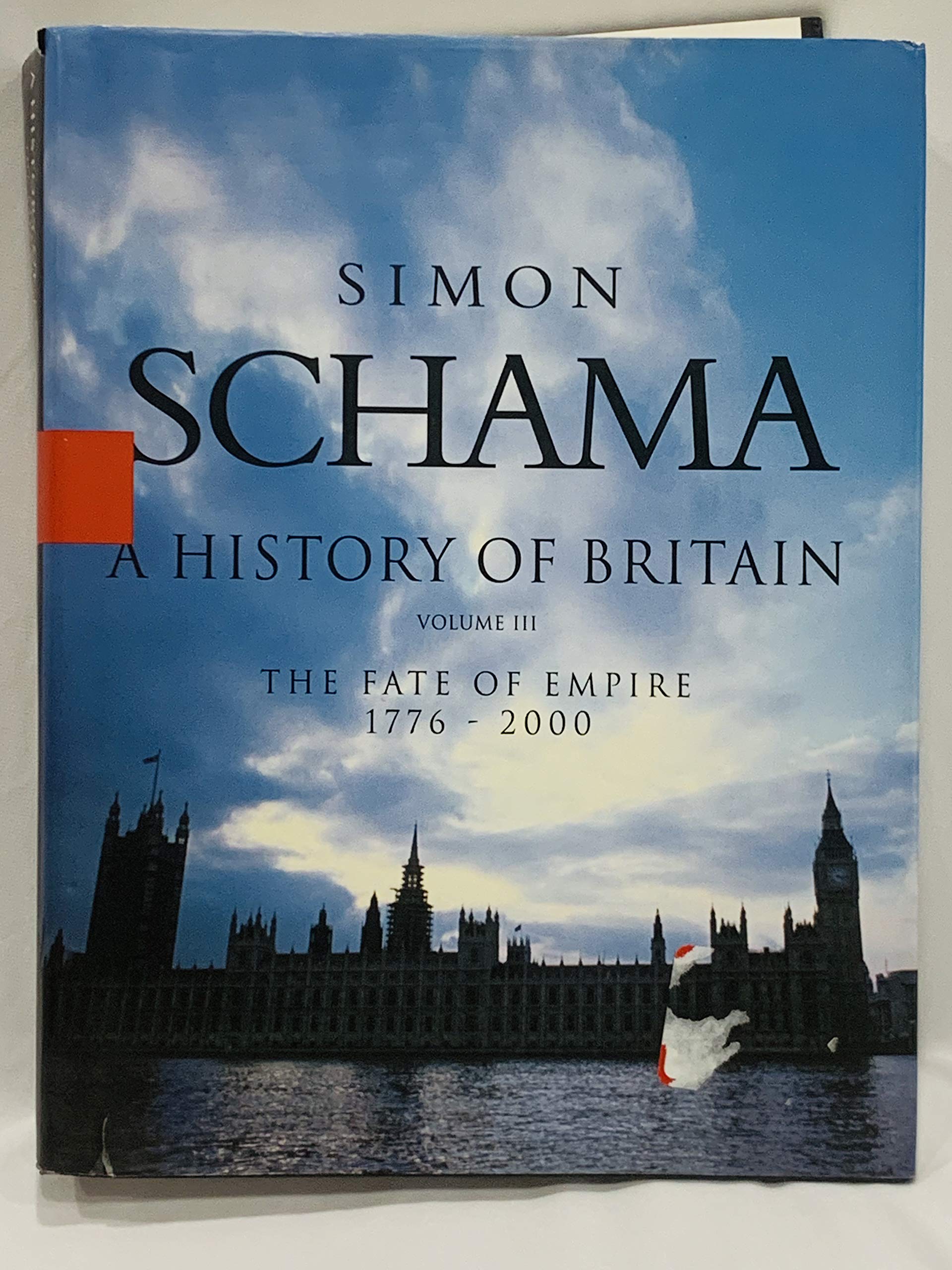 History of Britain, A - Volume III: The Fate of the Empire 1776 - 2000