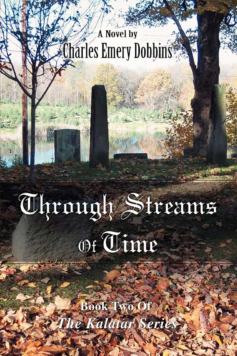 Through Streams Of Time: Book Two Of The Kalatar Series