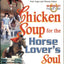 Chicken Soup for the Horse Lover's Soul