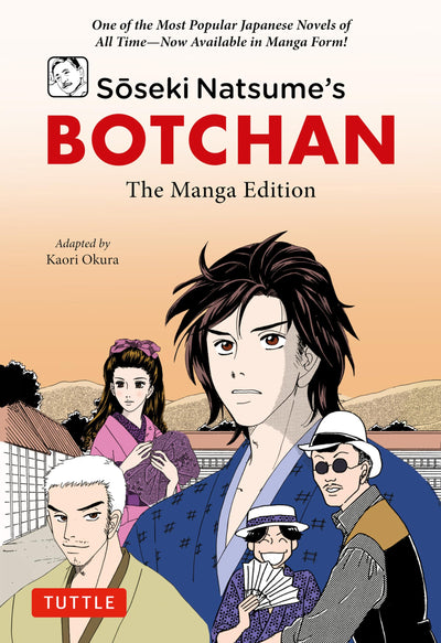 Soseki Natsume's Botchan: The Manga Edition: One of Japan's Most Popular Novels of All Time - Now Available in Manga Form! (Tuttle Japanese Classics in Manga)