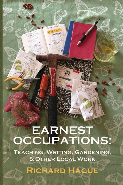 Earnest Occupations: Teaching, Writing, Gardening, and Other Local Work (Harmony Memoir Series)