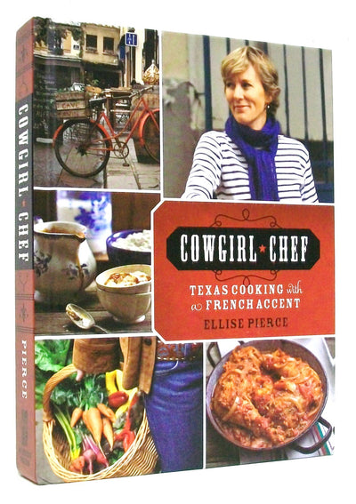 Cowgirl Chef: Texas Cooking with a French Accent