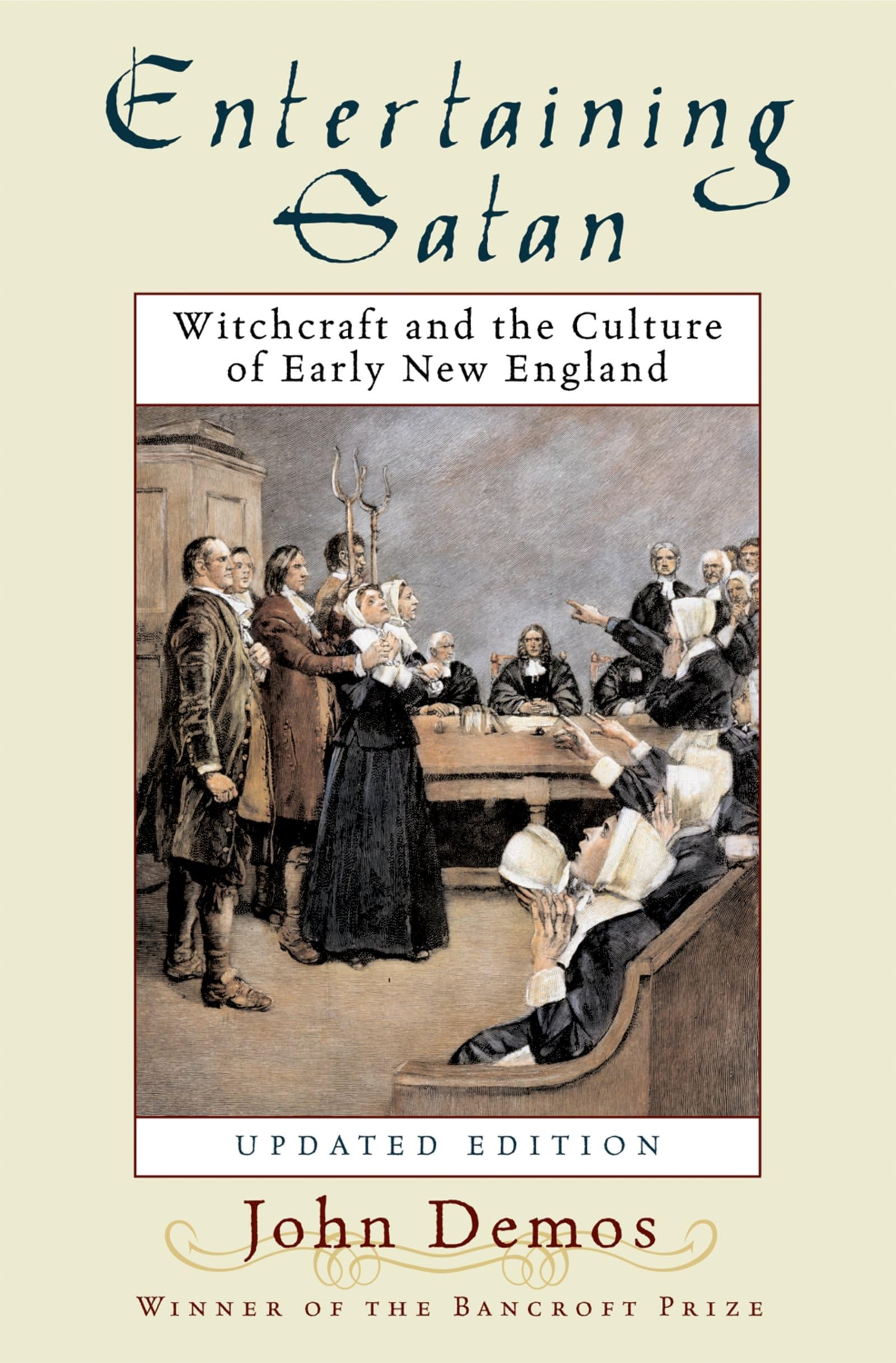 Entertaining Satan: Witchcraft and the Culture of Early New England