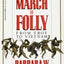 The March of Folly: From Troy to Vietnam (Abacus Books)