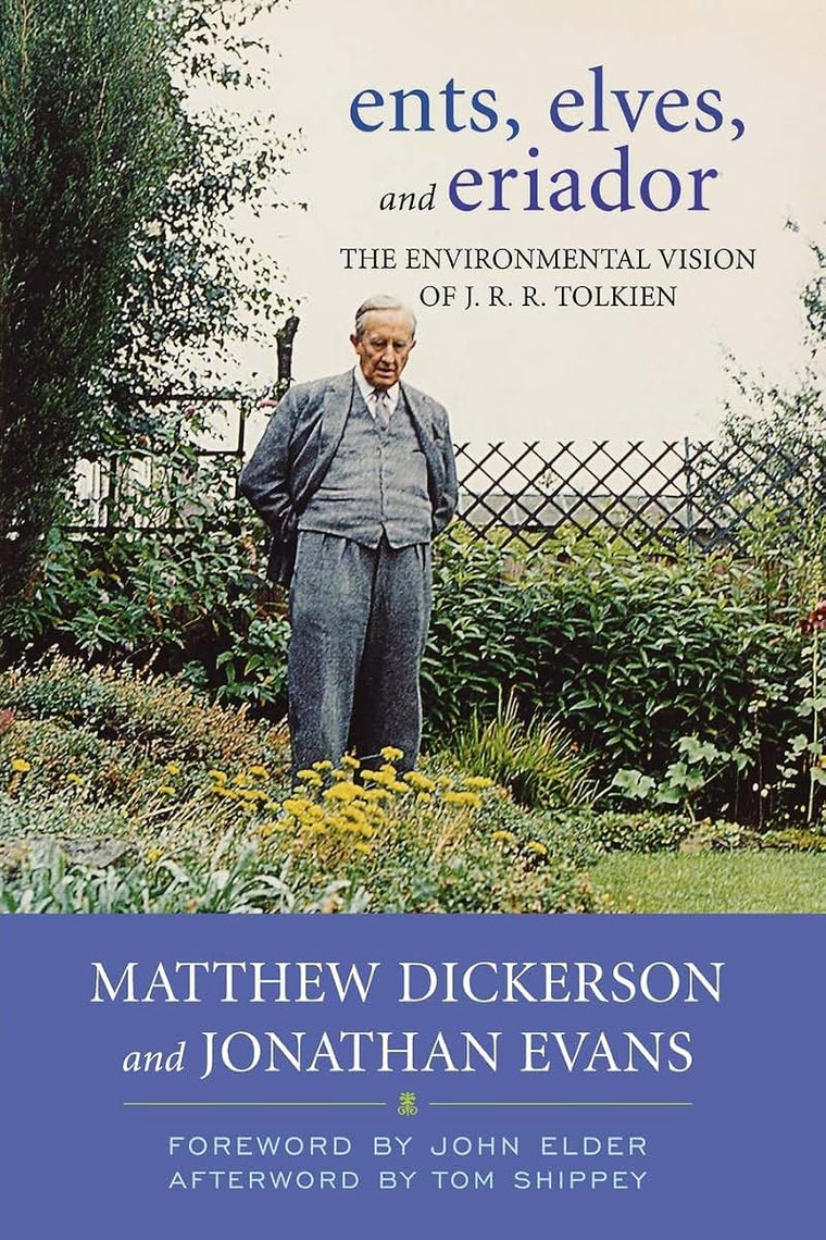 Ents, Elves, and Eriador: The Environmental Vision of J.R.R. Tolkien (Culture Of The Land)