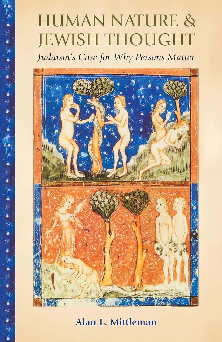Human Nature & Jewish Thought: Judaism's Case for Why Persons Matter (Library of Jewish Ideas, 7)