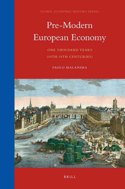 Pre-Modern European Economy: One Thousand Years (10th-19th Centuries) (Global Economic History Series, 5)