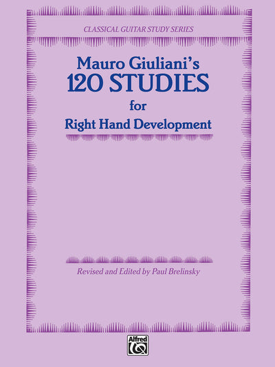 120 Studies for Right Hand Development (Classical Guitar Study Series)