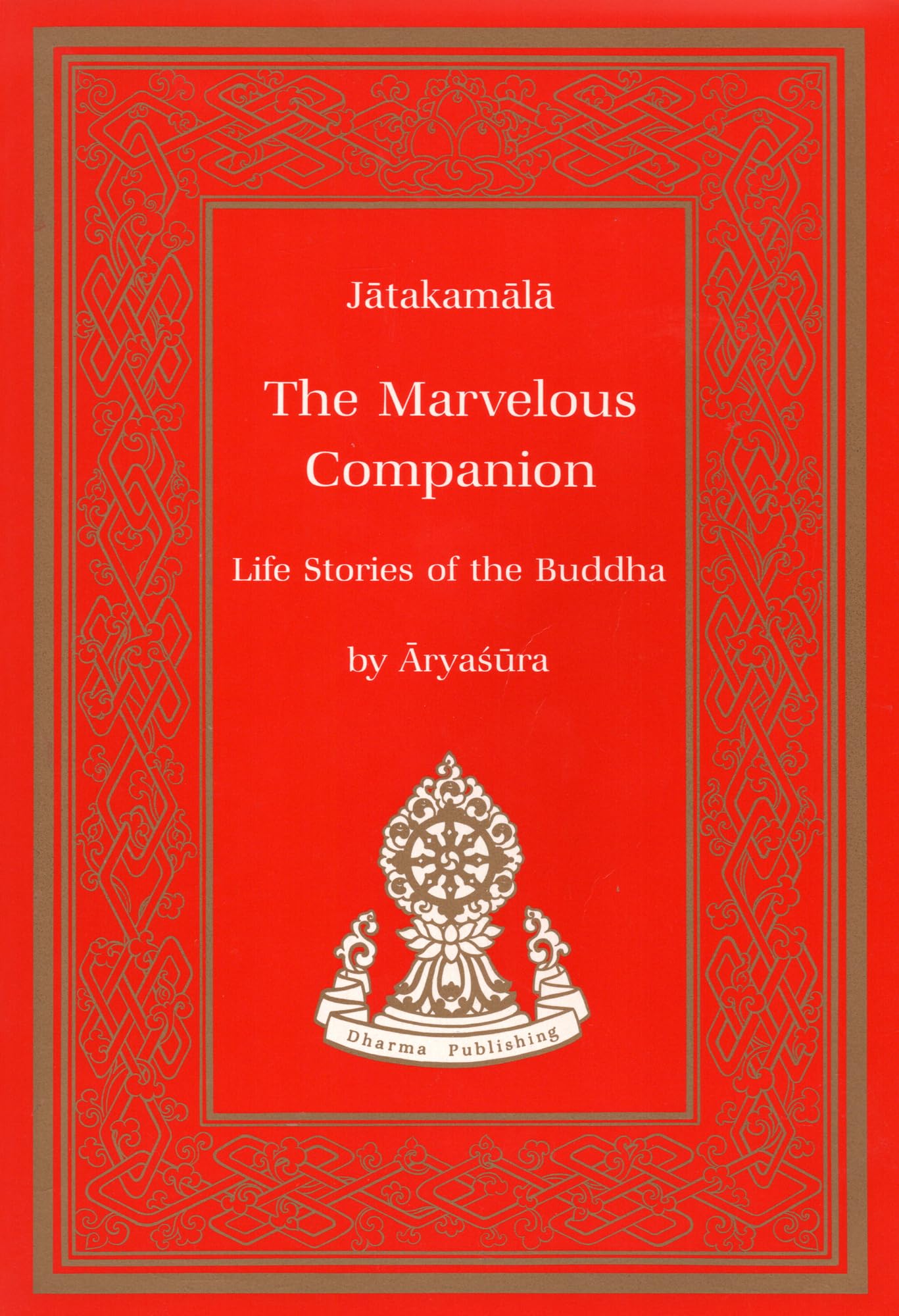Marvelous Companion: The Jatakamala of Aryashura (Tibetan Translation Series)