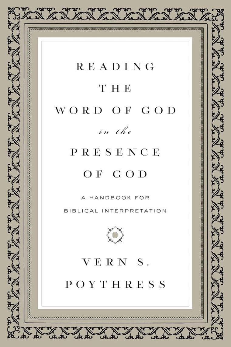 Reading the Word of God in the Presence of God: A Handbook for Biblical Interpretation