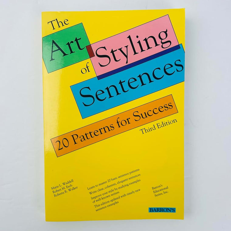 The Art of Styling Sentences: 20 Patterns for Success
