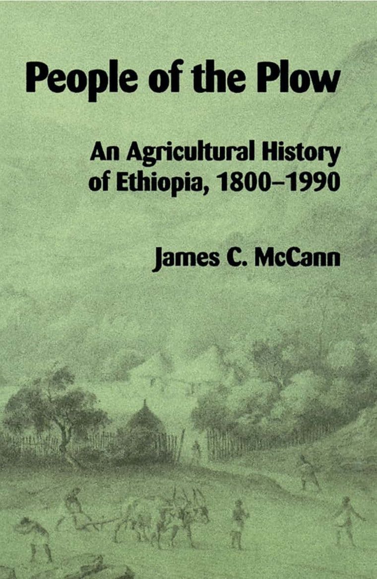 People of the Plow: An Agricultural History of Ethiopia, 1800-1990