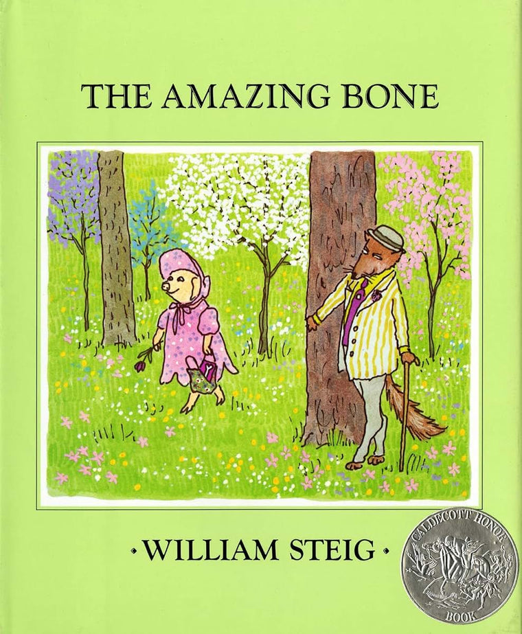 The Amazing Bone: (Caldecott Honor Book) by Steig, William